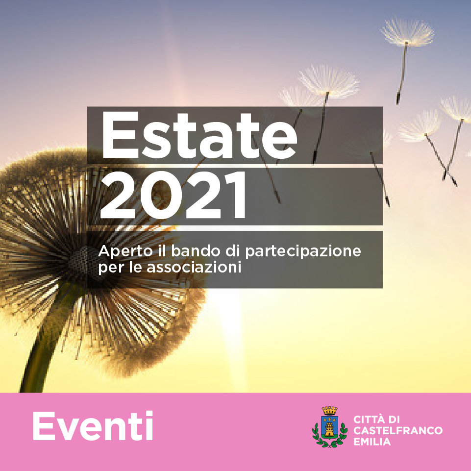 Avviso Pubblico alle Associazioni per il Cartellone 'Castelfranco Estate 2021'